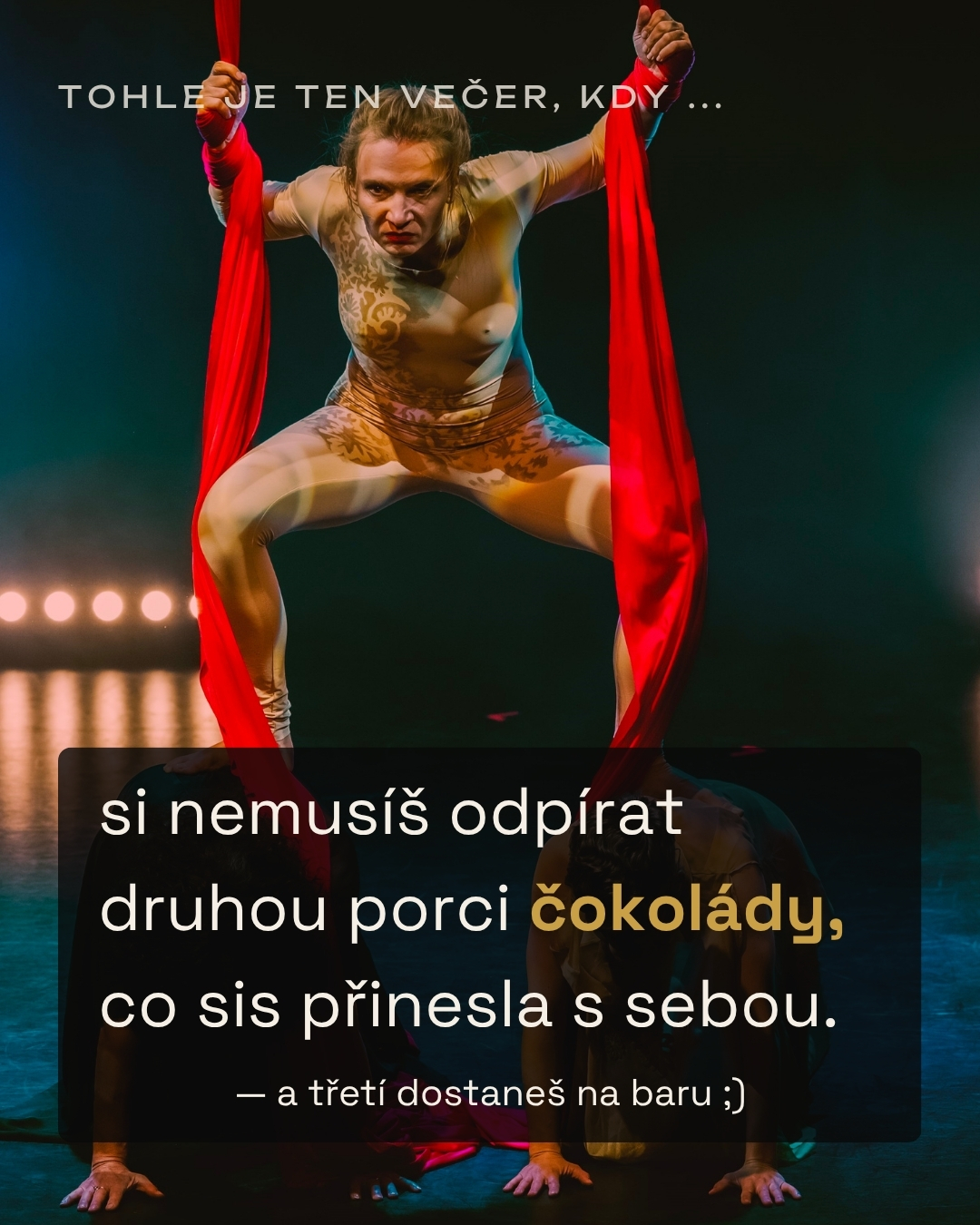 Tohle je ten večer, kdy si nemusíš odpírat druhou porci čokolády, co sis přinesla s sebou