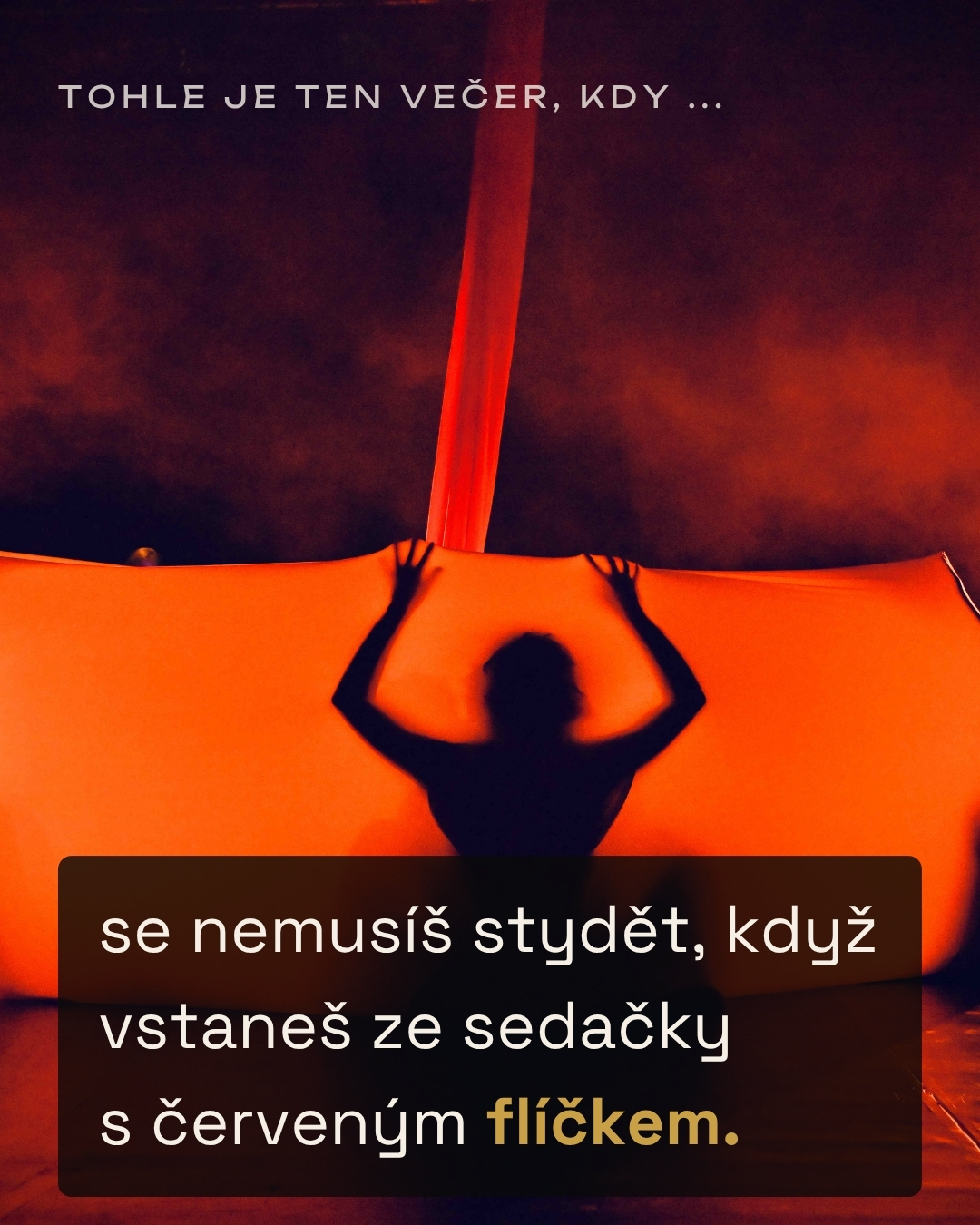 Tohle je ten večer, kdy se nemusíš stydět, když vstaneš ze sedačky s červeným flíčkem