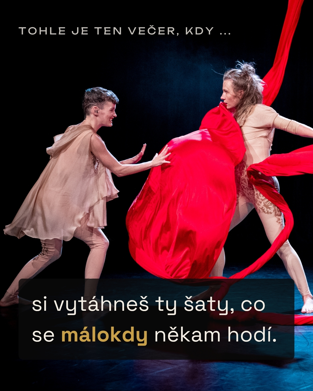 Tohle je ten večer, kdy si vytáhneš ty šaty, co se málokdy někam hodí